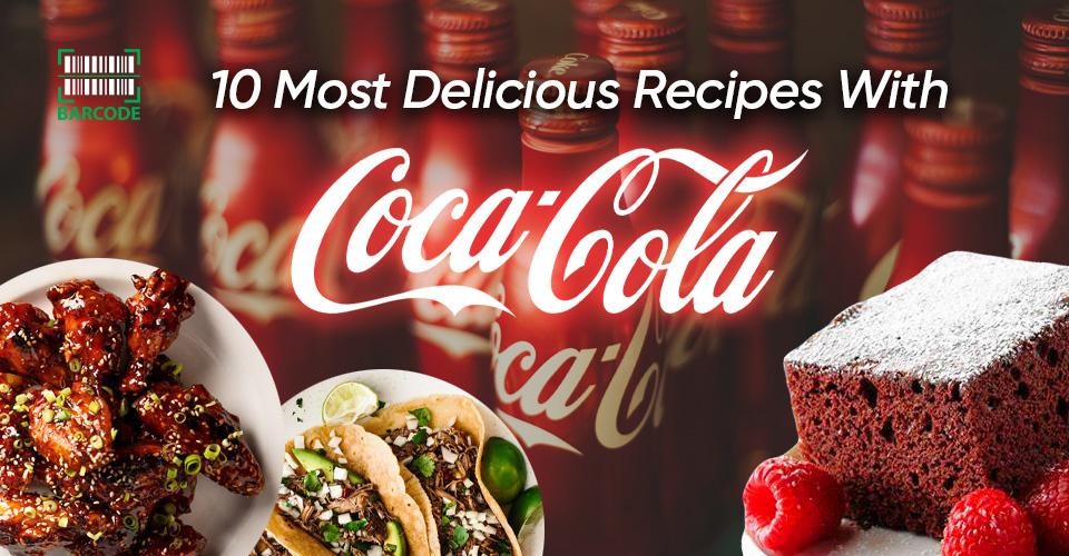 10 Most Delicious Recipes With CocaCola